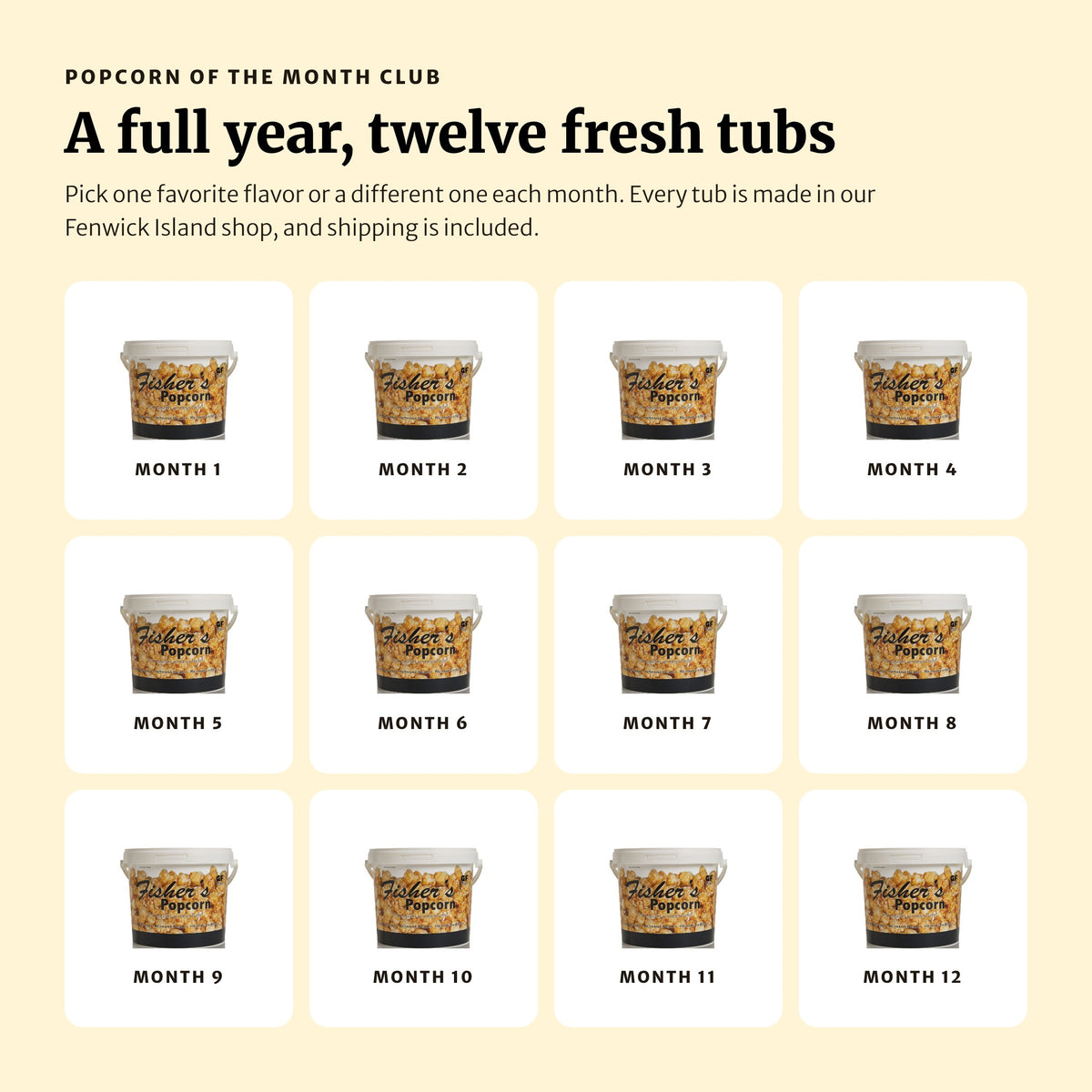 Twelve months of Fisher's Popcorn: one fresh tub delivered each month, made in Fenwick Island, shipping included