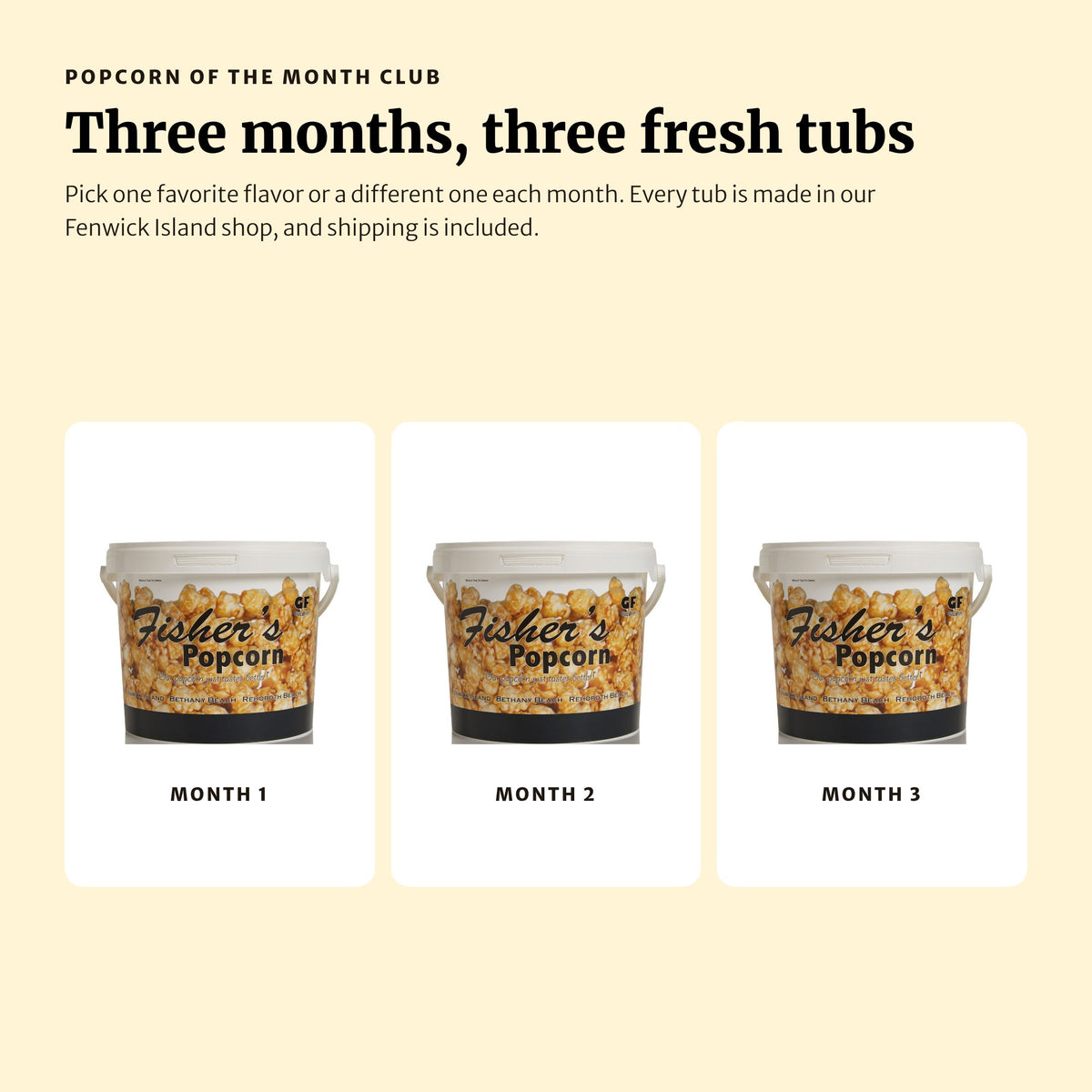 Three months of Fisher's Popcorn: one fresh tub delivered each month, made in Fenwick Island, shipping included